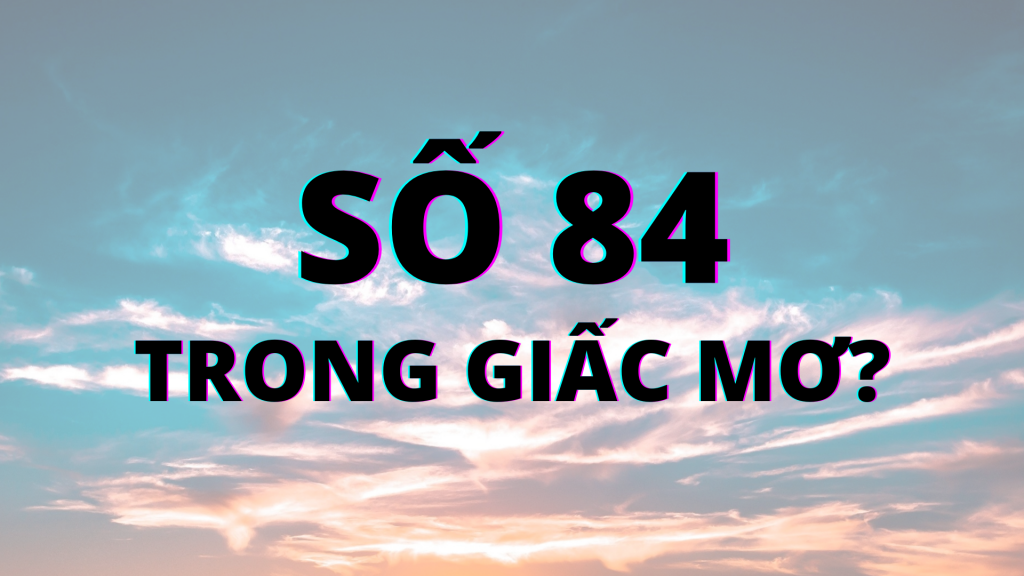 84-la-con-gi-trong-so-de