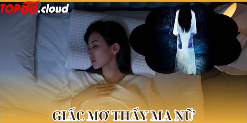 Giấc mơ thấy ma nữ